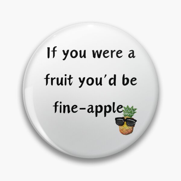 Item preview, If You Were a Fruit You'd Be a Fine-apple designed and sold by LionessLove.