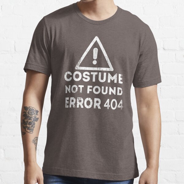 Costume Not Found Error 404 Essential T-Shirt
