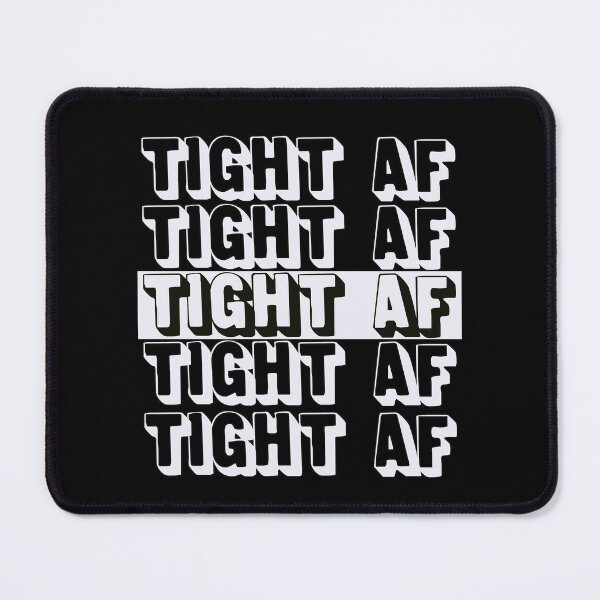 Item preview, Tight AF designed and sold by Kackos.