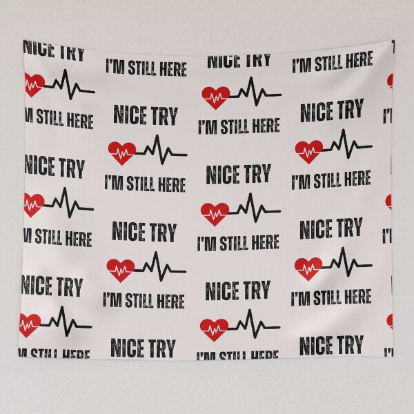 Item preview,  Heart attack survivor,nice try,I'm still here designed and sold by erozzz.