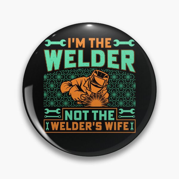 Item preview, I'm the welder, not the welder's wife designed and sold by Anniebuh.
