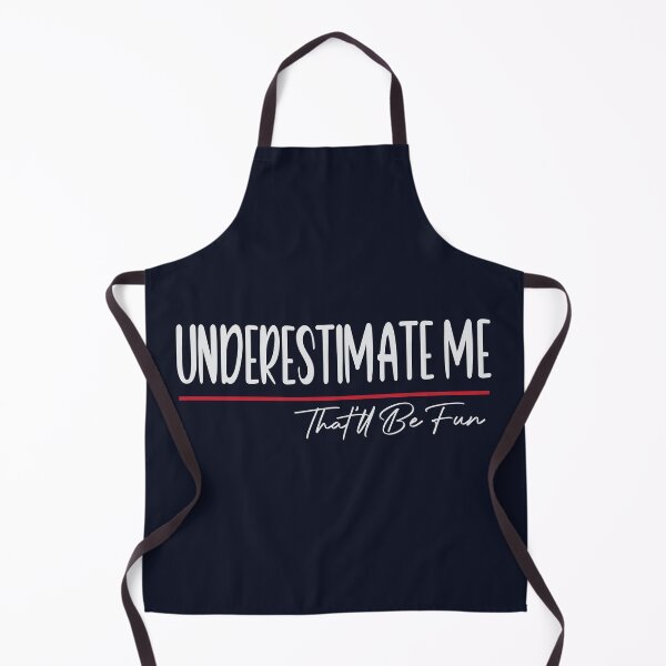 Item preview, Funny Sarcastic Humor Quote, Underestimate Me That'll Be Fun designed and sold by MAEN00.