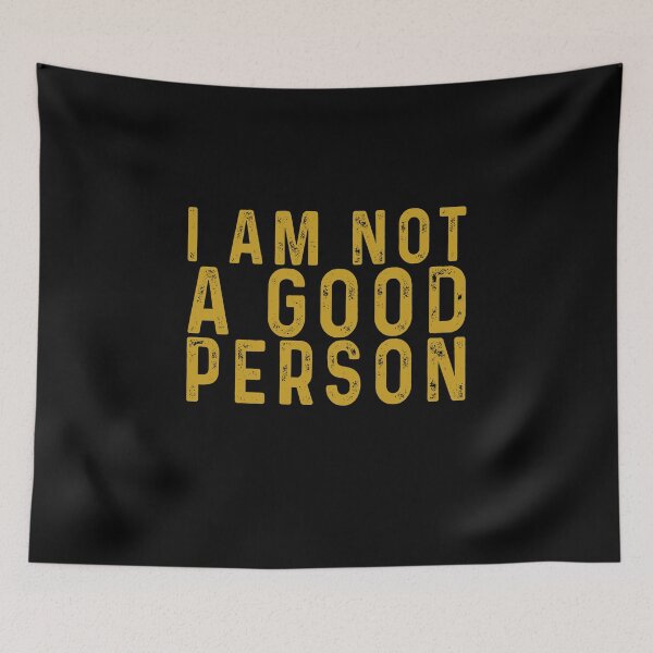 Item preview, I am not a good person designed and sold by TedFlogar.
