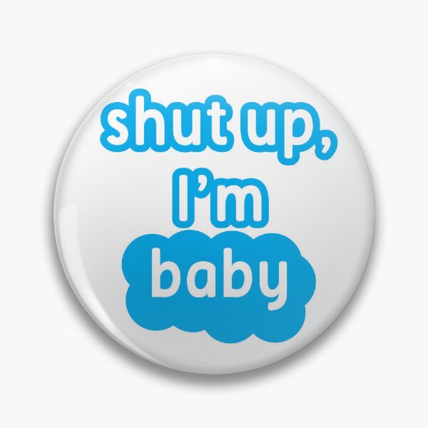 Item preview, Shut up, I'm baby designed and sold by JustAnotherDL.