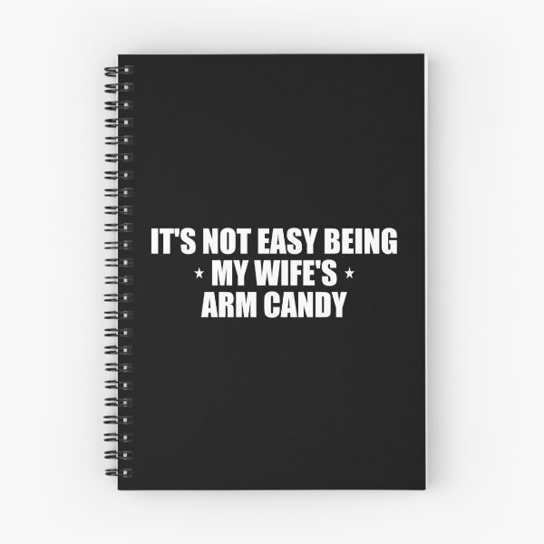Item preview, It's not easy being my wife's arm candy designed and sold by Pastexchange.