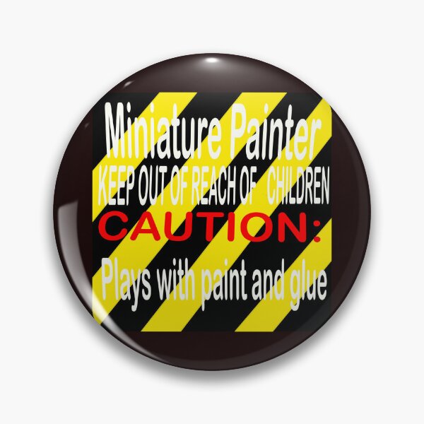 Item preview, Miniature Painter Keep Out of Reach of Children  Caution:Plays with paint and glue designed and sold by Albin1961.
