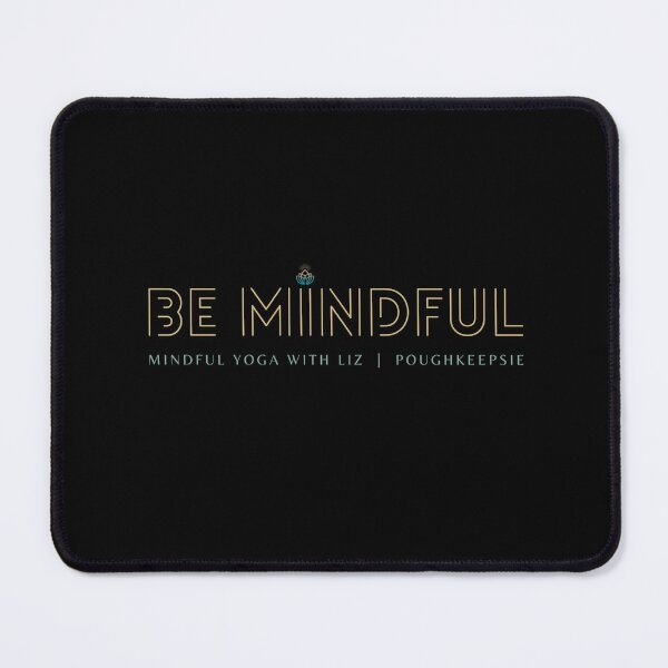 Item preview, Mindful Yoga With Liz #2 BE MINDFUL designed and sold by Sage-Raven.
