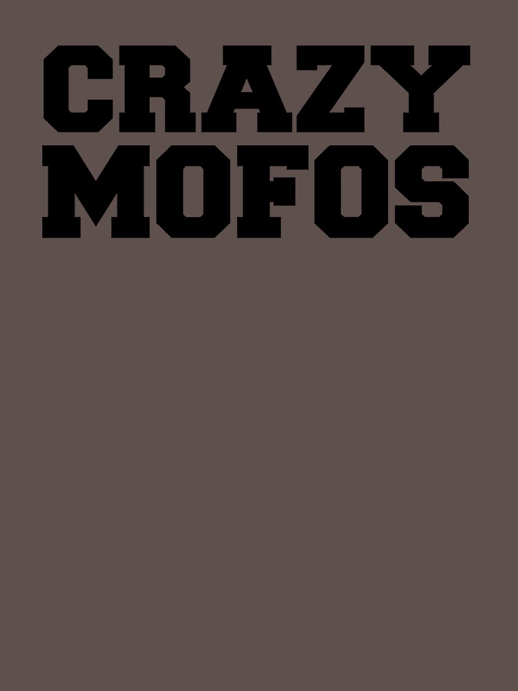 Crazy Mofos by Rithey79