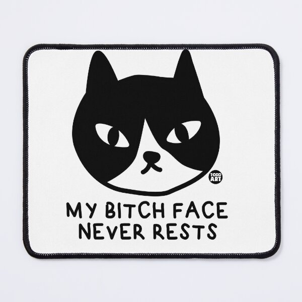 Artikelvorschau, BITCH FACE NEVER REST CAT entworfen und verkauft von TODD GOLDMAN.