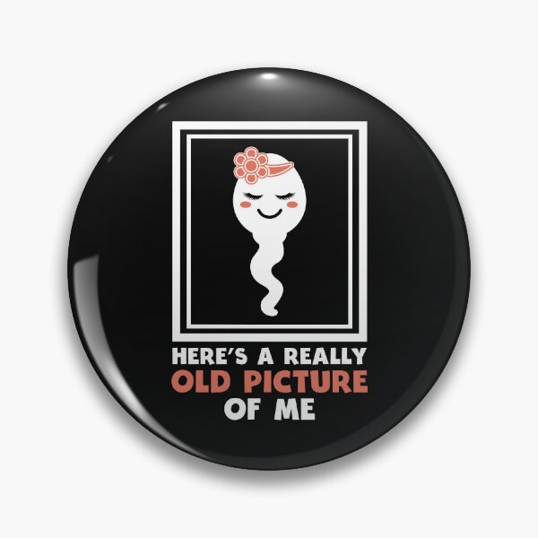 Item preview, Funny Saying for Her Here's A Really Old Picture Of Me Sperm designed and sold by clothesy7.