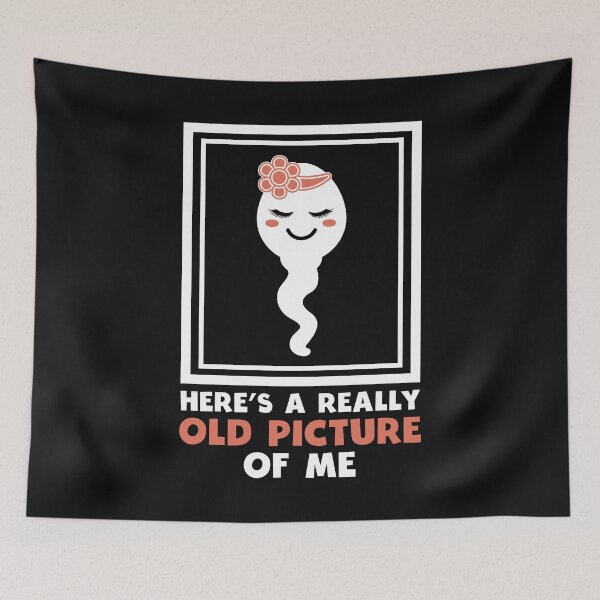 Item preview, Funny Saying for Her Here's A Really Old Picture Of Me Sperm designed and sold by clothesy7.