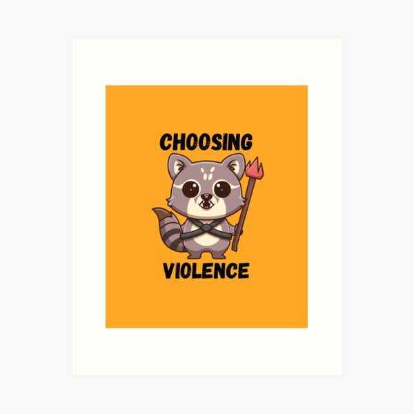 Item preview, I Choose Violence Racoon designed and sold by Enigma-Graphics.