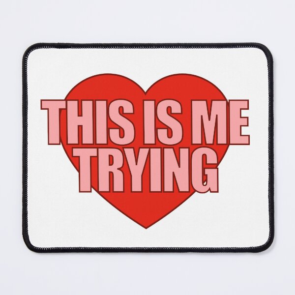 Item preview, This Is Me Trying Heart designed and sold by Chesley Design.