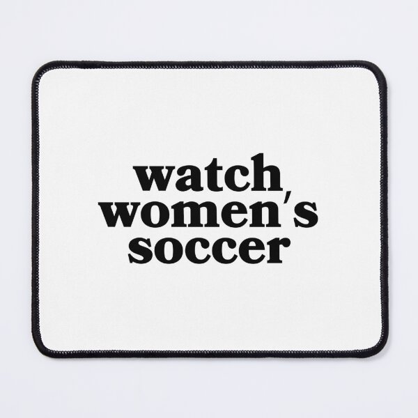 Item preview, Watch Women's Soccer designed and sold by Kat Acosta.