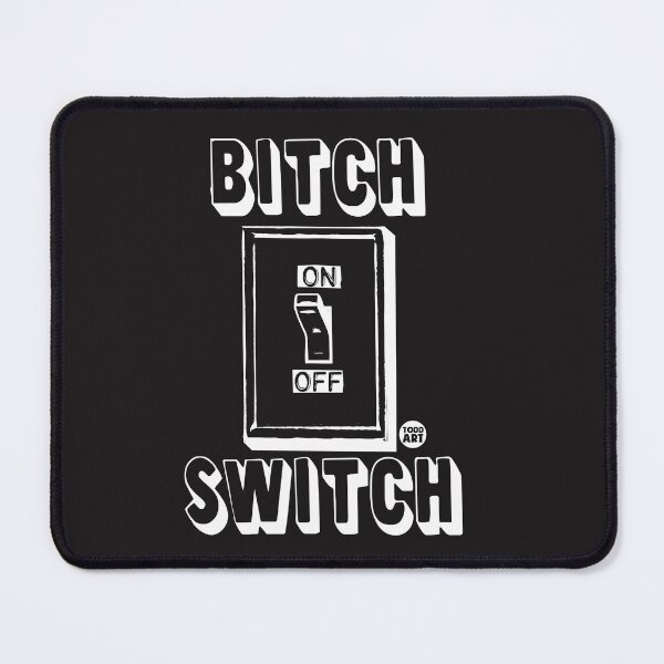 Item preview, BITCH SWITCH designed and sold by TODD GOLDMAN.