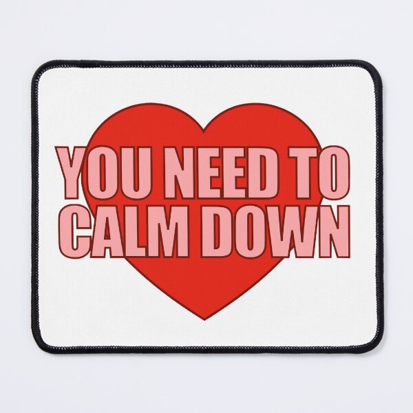 Item preview, You Need To Calm Down Heart designed and sold by Chesley Design.