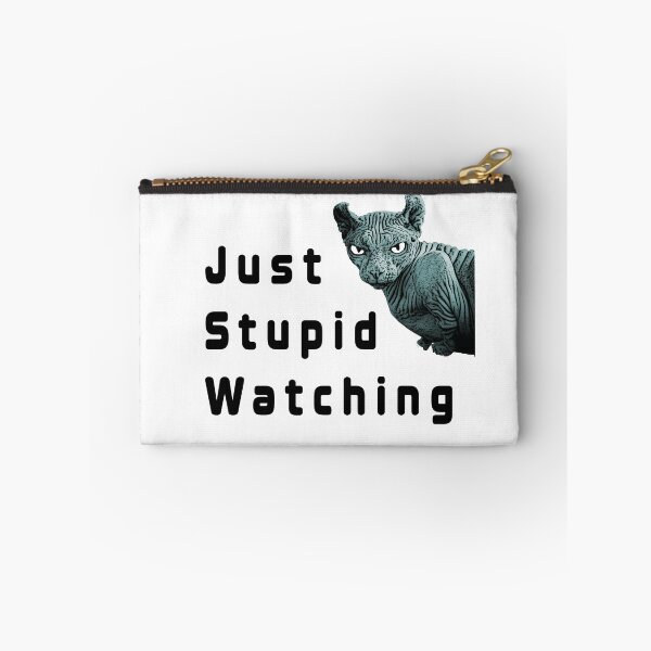 Item preview, Just Stupid Watching designed and sold by AngryPossum.
