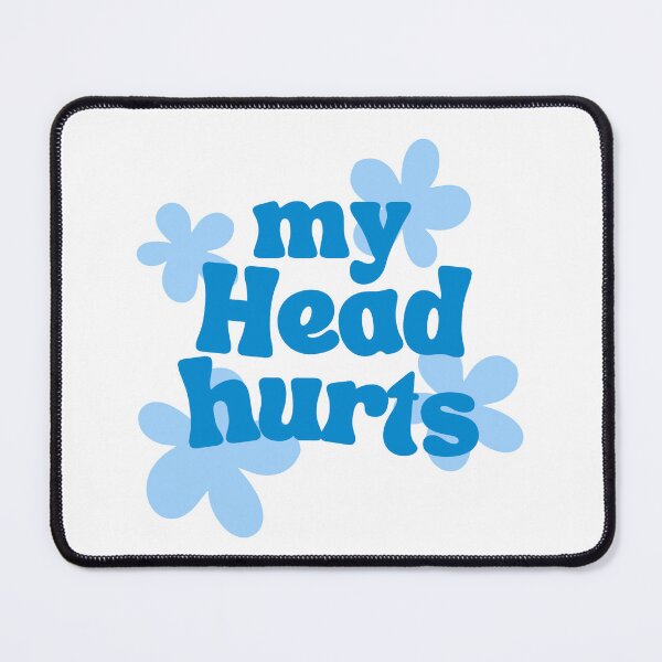 Item preview, my head hurts designed and sold by Hannah Rosen.