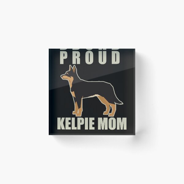 Item preview, Australian Kelpie dog mom Kelpie Dog mama designed and sold by teeshop87.