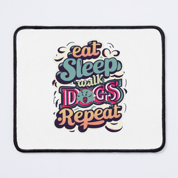 Item preview, Eat Sleep Walk Dogs Repeat designed and sold by Moad Fahim.