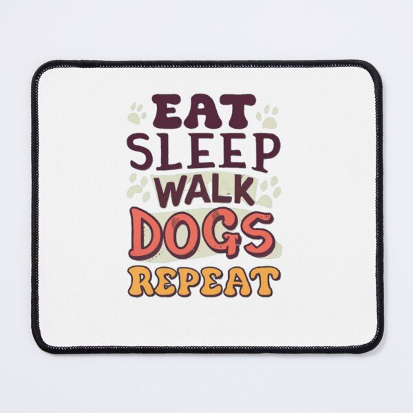 Item preview, Eat Sleep Walk Dogs Repeat designed and sold by Moad Fahim.