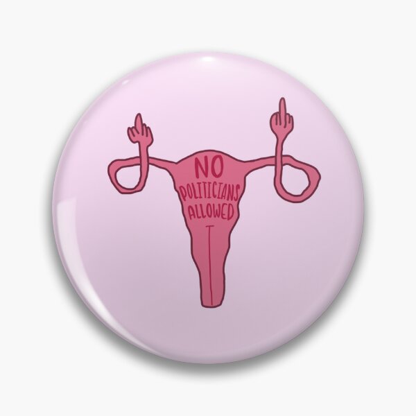 Item preview, pro choice no politicians allowed uterus designed and sold by vive aitchison.