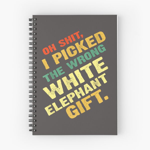 Item preview, Oh Shit I Picked The Wrong White Elephant Gift designed and sold by Nouri King.