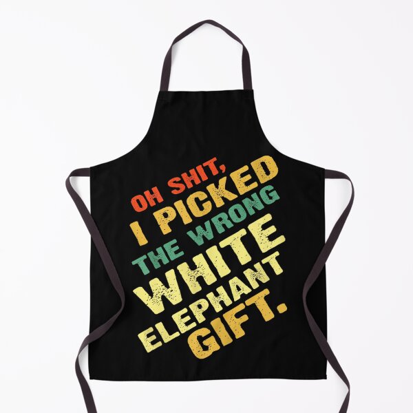 Item preview, Oh Shit I Picked The Wrong White Elephant Gift designed and sold by Nouri King.