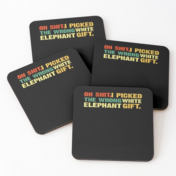 Item preview, Oh Shit I Picked The Wrong White Elephant Gift designed and sold by Nouri King.