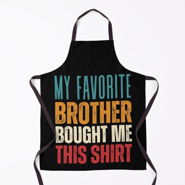 Item preview, Funny, My Favorite Brother Bought Me This Shirt Vintage Color designed and sold by zeg-shop.