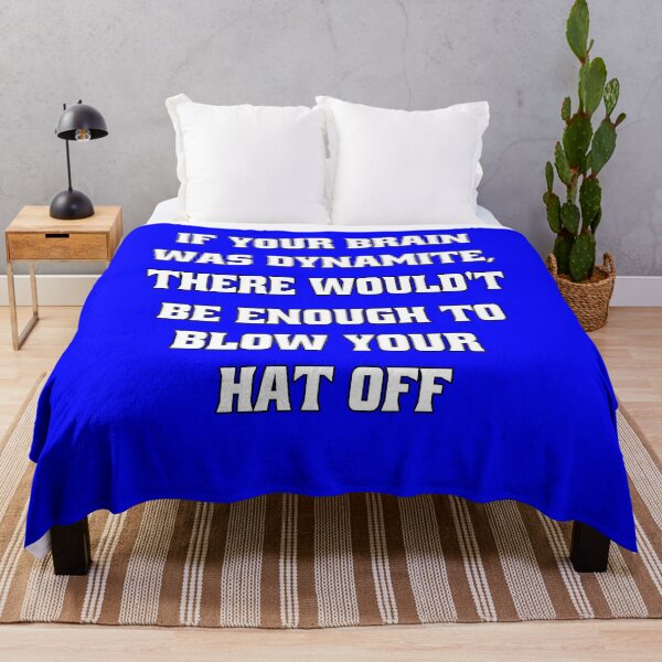 Item preview, Funny Sarcastic Humor If Your Brain Was Dynamite, There Wouldn't Be Enough To Blow Your Hat Off designed and sold by fantasticdesign.