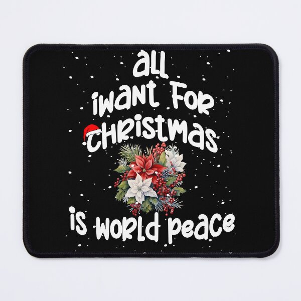 Item preview,  All I Want For Christmas Is World Peace with Flowers designed and sold by Smix Pixels.