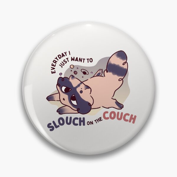 Item preview, everyday I just want to slouch on the couch designed and sold by PlutoandNova.