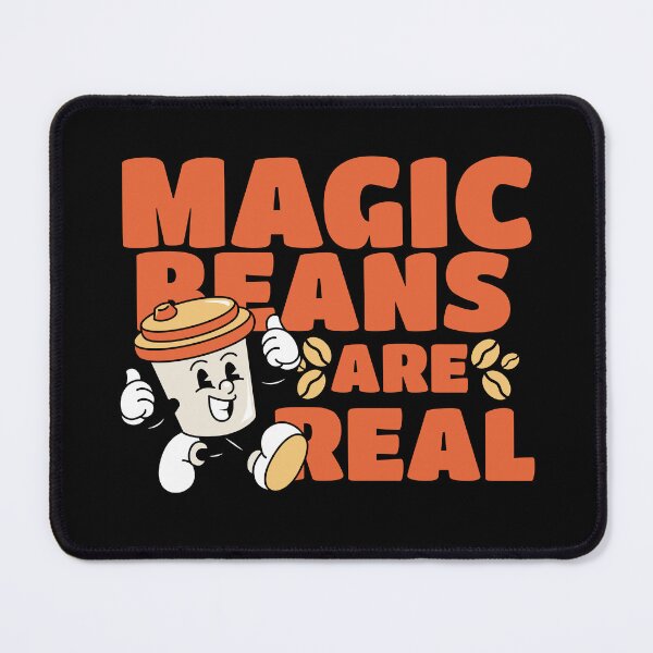 Item preview, Magic Beans Are Real For Coffee Drinkers designed and sold by TwistedRabbit12.