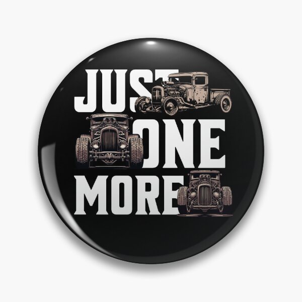 Item preview, Just One More Rat Rod or Hot Rod designed and sold by TwistedRabbit12.