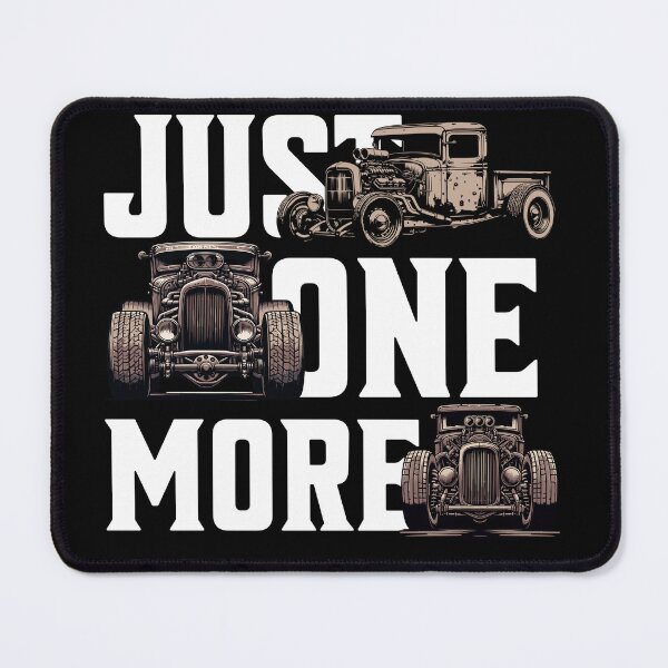 Item preview, Just One More Rat Rod or Hot Rod designed and sold by TwistedRabbit12.