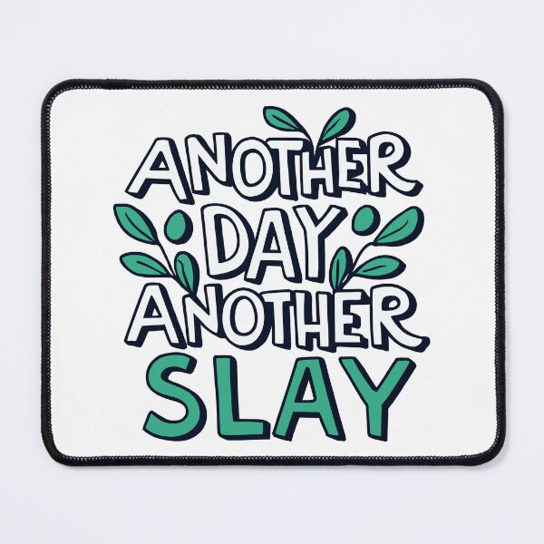 Item preview, another day another slay - green leafy designed and sold by EmeraldeaArt.