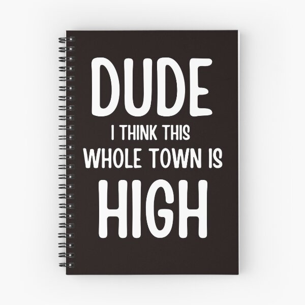 Item preview, Dude I Think This Whole Town Is High Colorado Funny Humor Sarcastic designed and sold by ladylalitafanta.