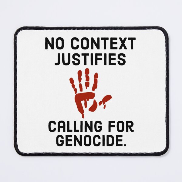 Item preview, No context justifies calling for genocide  designed and sold by Rachel the Artist .