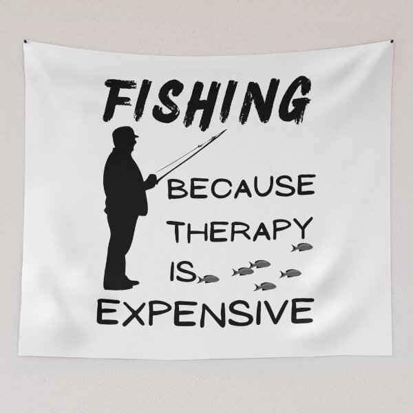 Item preview, Fishing because therapy is expensive. Fisherman, fishing dad,  designed and sold by Verle-art.