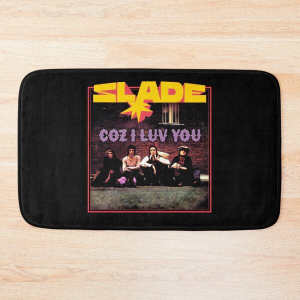 Item preview, Slade Coz I Luv You designed and sold by PhilthyT.