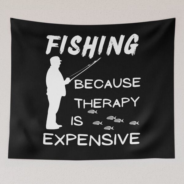 Item preview, Fishing because therapy is expensive. Fisherman, fishing dad,  designed and sold by Verle-art.