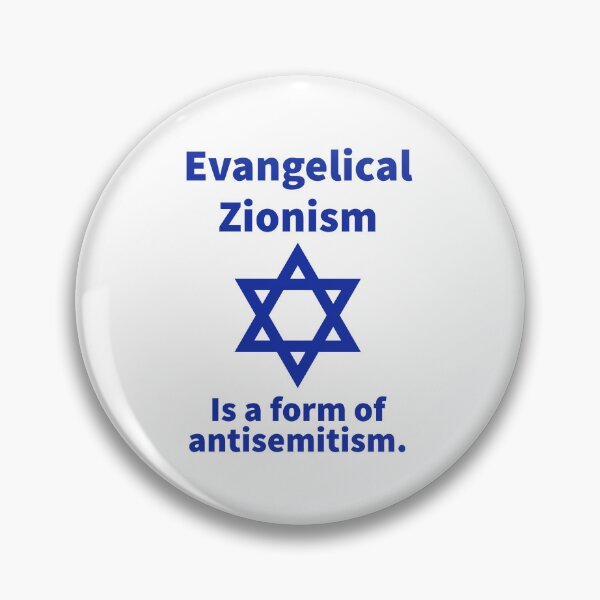 Item preview, Evangelical Zionism is a form of antisemitism  designed and sold by Rachel the Artist .