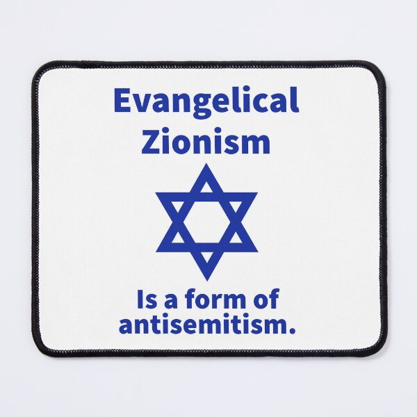 Item preview, Evangelical Zionism is a form of antisemitism designed and sold by Rachel the Artist .