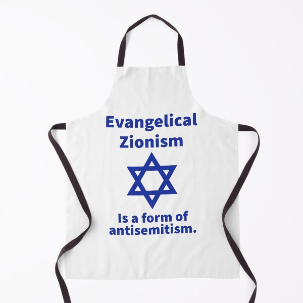 Item preview, Evangelical Zionism is a form of antisemitism designed and sold by Rachel the Artist .