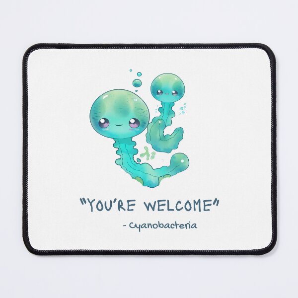 Item preview, Cyanobacteria great oxidation event you're welcome designed and sold by Ameus.