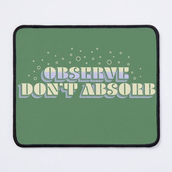 Item preview, Observe, Don't Absorb - Dark Version designed and sold by Kristin Patoni.
