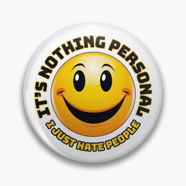 Item preview, It's Nothing Personal I Just Hate People designed and sold by Fantasy Masterpiece.