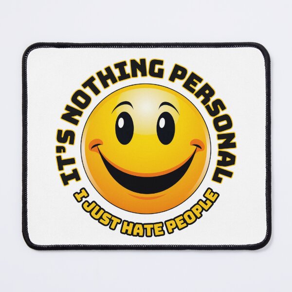 Item preview, It's Nothing Personal I Just Hate People designed and sold by Fantasy Masterpiece.