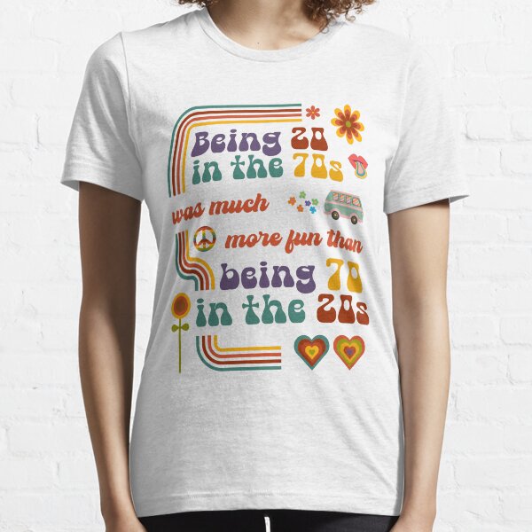 Item preview, Being 20 in the 70s was much more fun than being 70 in the 20s | Vintage designed and sold by 4TeeToo.